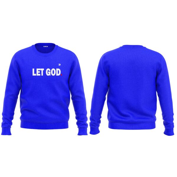 CORE Unisex Let God Sweatshirt